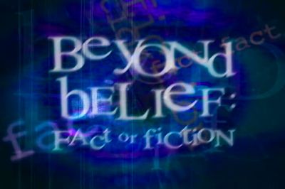 NARRATOR Beyond Belief - Beyond Belief: Fact or Fiction