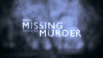[narrator reading] - When Missing Turns to Murder