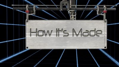 Narrator:
TODAY ON "HOW IT'S MADE"... - How It's Made