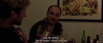 Never have I ever had my
bum fingered, I think. - A Horrible Woman