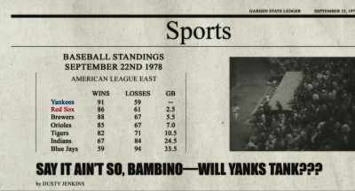 NEWSCASTER:
Well, folks, with only
eight games left to play, - Reverse the Curse