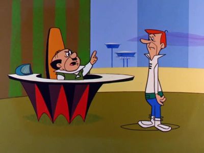 No hurry Anytime in the next five minutes is fine - The Jetsons