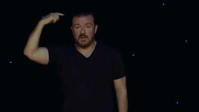 "Not a problem." - Ricky Gervais: Humanity