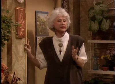 Oh come on Dorothy - The Golden Girls