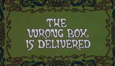 Oh! Cousin Morris
must have excelled himself. - The Wrong Box