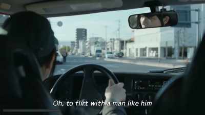Oh, to flirt with a man like him - Drive My Car