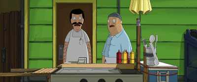 -Oh. I'm not sure...
-While you wait for a burger, - The Bob's Burgers Movie