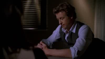Okay. Relax a while. An agent will be in here......to run you through the formal charges against you - The Mentalist