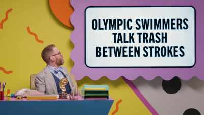 Olympic swimmers talk
trash between strokes. - Make Some Noise
