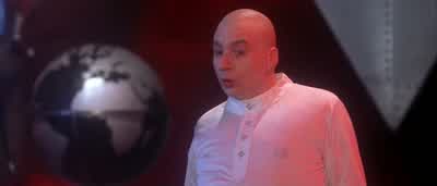 One for me. - Austin Powers: The Spy Who Shagged Me