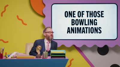 - One of those bowling animations, - Make Some Noise