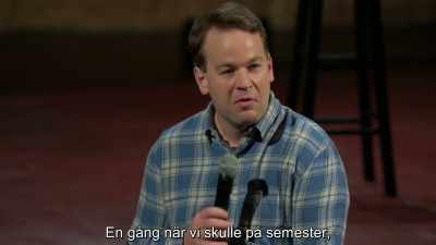 One year, we went on a family vacation, - Mike Birbiglia: Thank God for Jokes