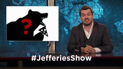 OR IS IT A MONSTROUS BEAR THAT - The Jim Jefferies Show