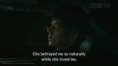 Oto betrayed me so naturally
while she loved me. - Drive My Car