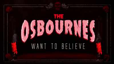 [Ozzy laughing] - The Osbournes Want to Believe