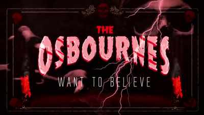 [Ozzy laughing] - The Osbournes Want to Believe