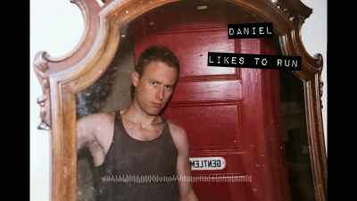 ¶ Daniel likes to run
when the sky is blue ¶ - Madonna and the Breakfast Club