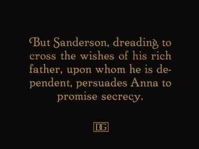Passion's urge knows no
conscience and various its
ways to betrayal. - Way Down East