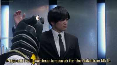 Pega and I will continue
searching for galactron mk2. - Ultraman Geed the Movie: Connect! The Wishes!!