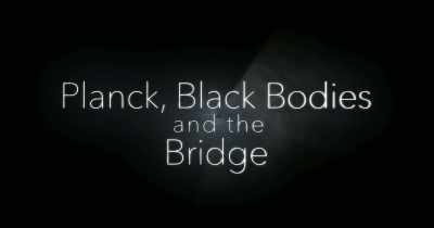 Planck, Black Bodies
and the Bridge - The End of Quantum Reality