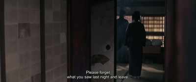 Please forget
what you saw last night and leave. - Rurouni Kenshin: The Beginning