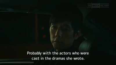 Probably with the actors who were
cast in the dramas she wrote. - Drive My Car