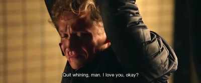 Quit whining, man. I love you, okay? - Hot Dog