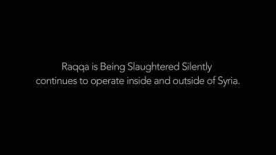 Raqqa is Being
Slaughtered Silently continues - City of Ghosts