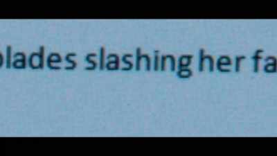 Razors slashing her face --
Huh. No. - Creepypasta