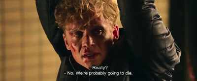 - Really?
- No. We're probably going to die. - Hot Dog