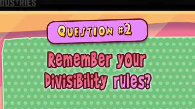 Remember your divisibility rules? - To Your Last Death