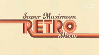[retro pop music] - Super Maximum Retro Show