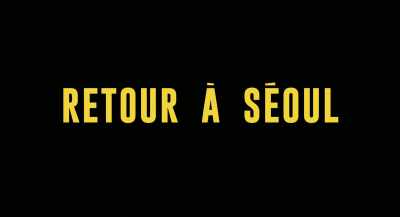 RETURN TO SEOUL - Return to Seoul