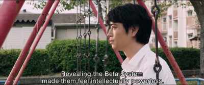 Revealing the Beta System
made them feel intellectually powerless. - Shin Ultraman