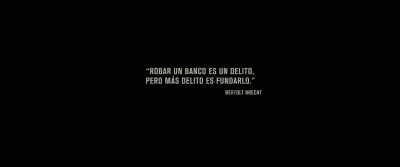 "Robbing a bank is a crime, - A Man of Action