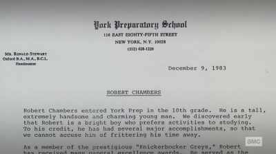 "Robert Chambers entered
York Prep in the 10th grade. - The Preppy Murder: Death in Central Park