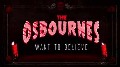 [rock music playing] - The Osbournes Want to Believe