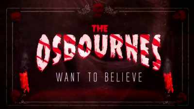 [rock music playing] - The Osbournes Want to Believe