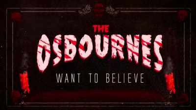 [rock music playing] - The Osbournes Want to Believe