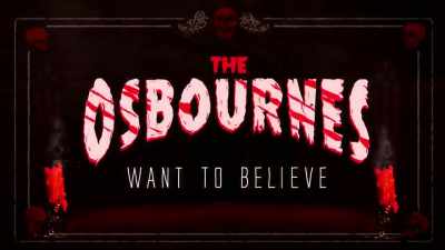 [rock music playing] - The Osbournes Want to Believe