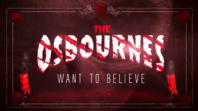 [rock music playing] - The Osbournes Want to Believe