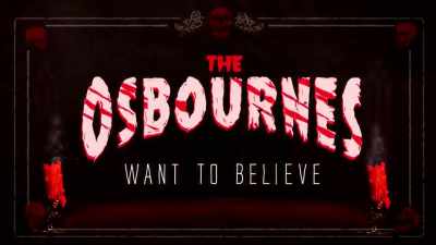 [rock music playing] - The Osbournes Want to Believe