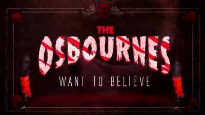[rock music playing] - The Osbournes Want to Believe