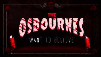 [rock music playing] - The Osbournes Want to Believe