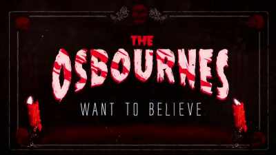 [rock music playing] - The Osbournes Want to Believe