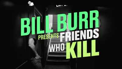 [rock music] - Bill Burr Presents: Friends Who Kill