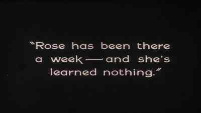 Rose has been there a week...
and she' s learned nothing. - The Penalty