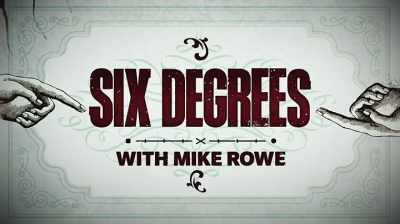 Rowe: This show is
made possible - Six Degrees with Mike Rowe