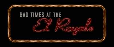 SALE TEMPS A L'HÔTEL EL ROYALE - Bad Times at the El Royale