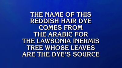 Sam.
- What is henna? - Jeopardy! Masters
